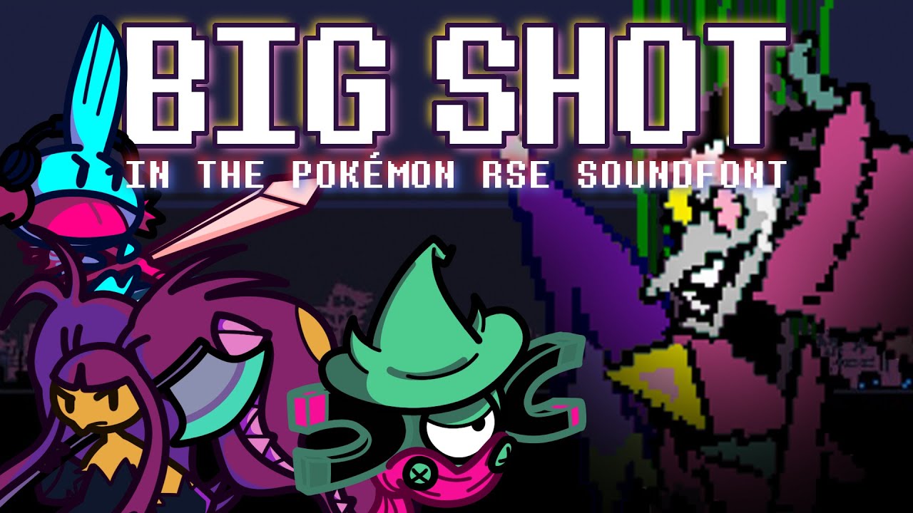 BIG SHOT - Deltarune Chapter 2 BUT IT'S IN THE [[Pokémon RSE]] SOUNDFONT