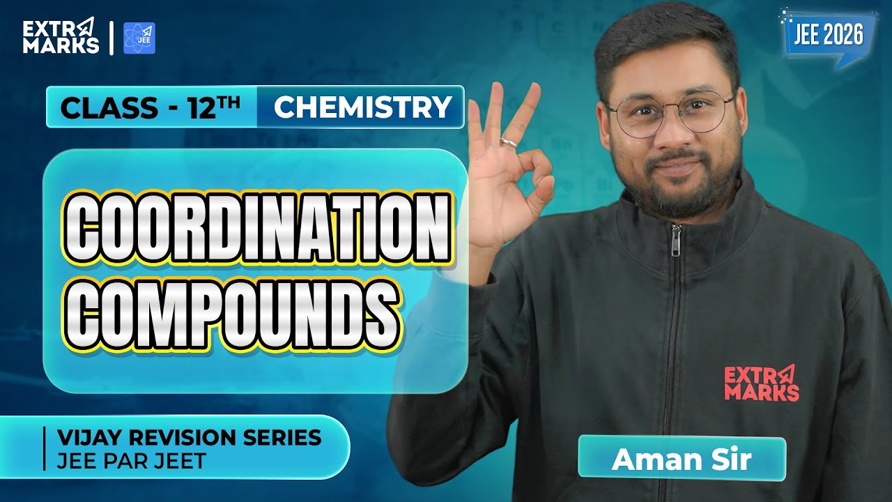 Revision Series | Coordination Compounds | JEE 2026 | Class 12 Chemistry | Aman Sir