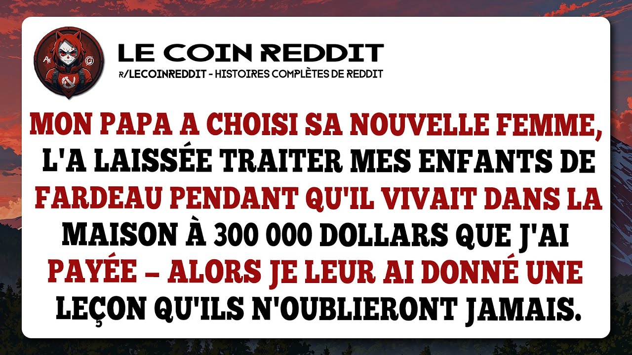 Mon père offre ma maison à sa femme. Je leur reprends tout.