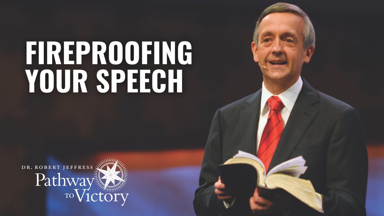 Fireproofing Your Speech | Pathway To Victory with Dr. Robert Jeffress