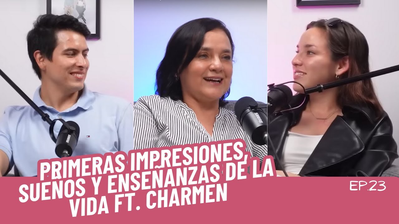 cap. 23 | primeras impresiones, sueños y enseñanzas de la vida ft. Charmen