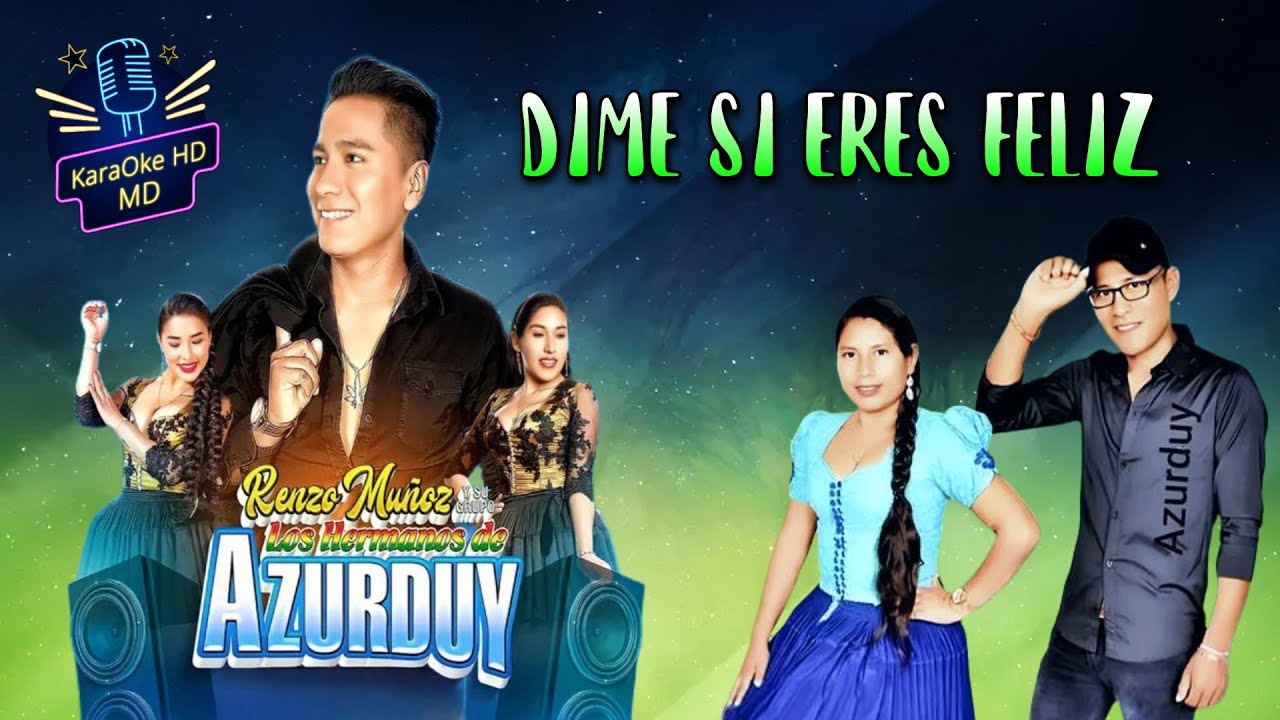 DIME SI ERES FELIZ - RENZO MUÑOZ Y LOS HERMANOS DE AZURDUY (KaraOke HD)