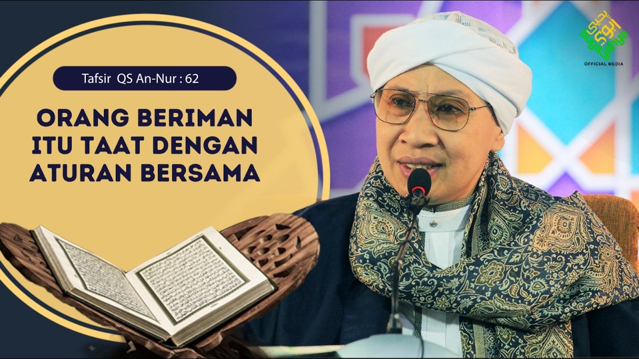 Tafsir Al Qur'an Q.S An Nur 62 : Orang Beriman Taat Aturan | Buya Yahya