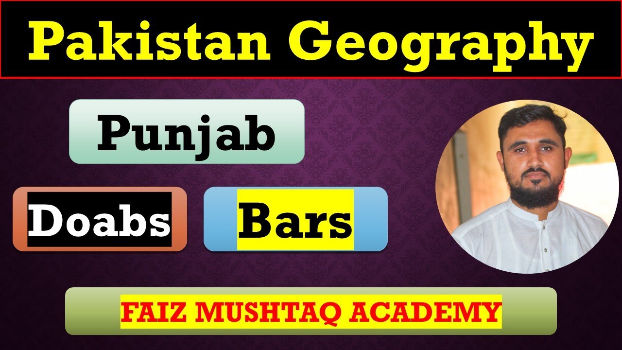 Doab and Bars of  Punjab | Pakistan Geography | Punjab Geography