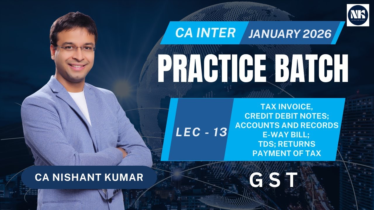 GST | Invoicing, Accounts, E-Way Bill, TDS, Returns | RTP/MTP/PYQs | Jan 2026 | CA Nishant Kumar