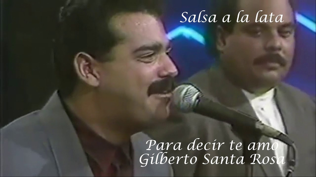 PARA DECIR TE AMO - GILBERTO SANTA ROSA