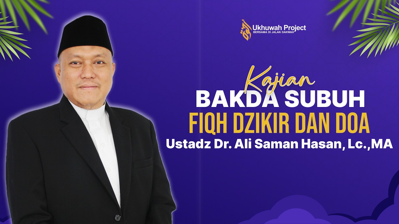 Fiqh Dzikir dan Doa -  Ustadz Dr. Ali Saman Hasan, Lc., MA