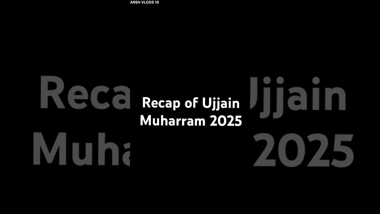 Ujjain Muharram 2025 Recap of Ujjain Muharram 2025 #ujjainmuharram2025 #ujjainmuharram #arshvlogs16