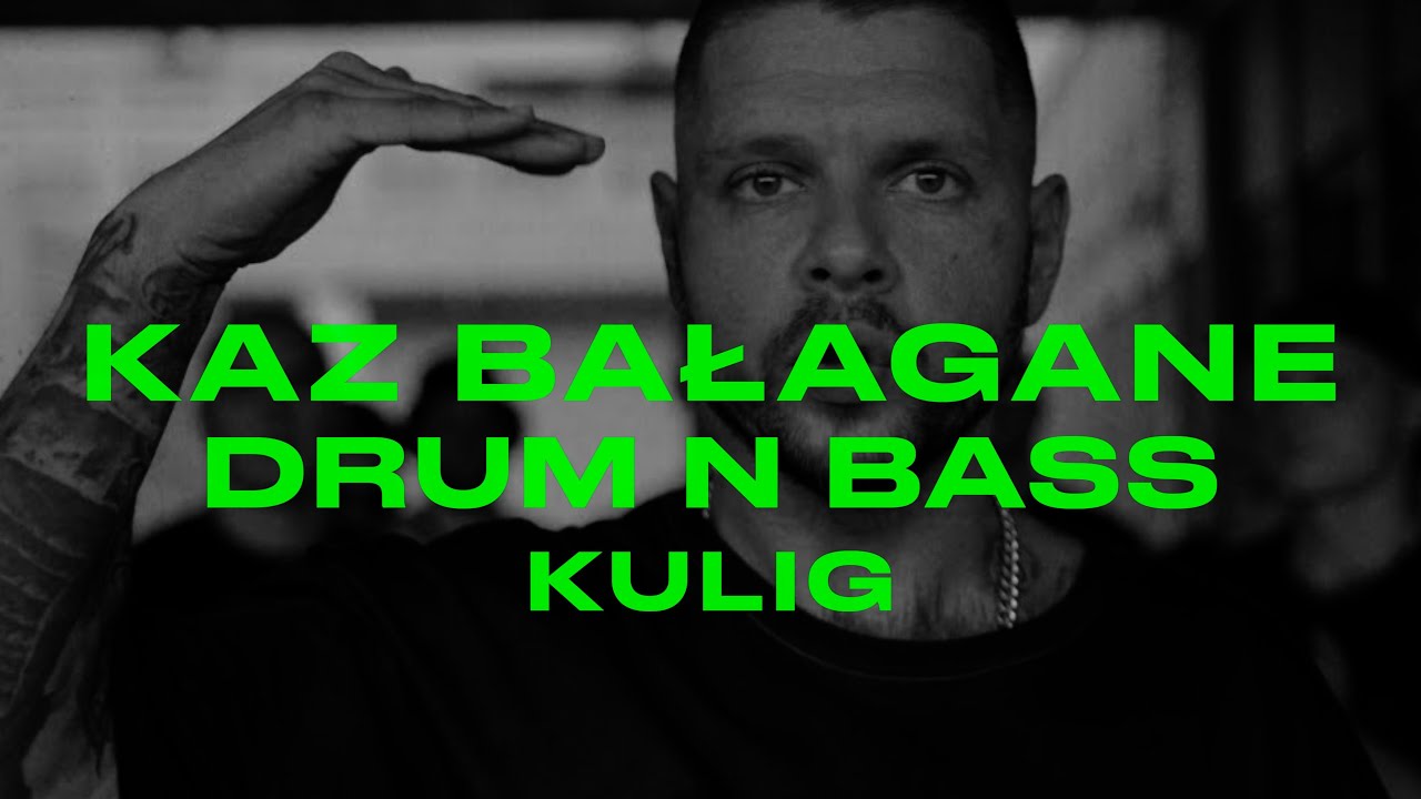 KAZ BAŁAGANE DRUM N BASS