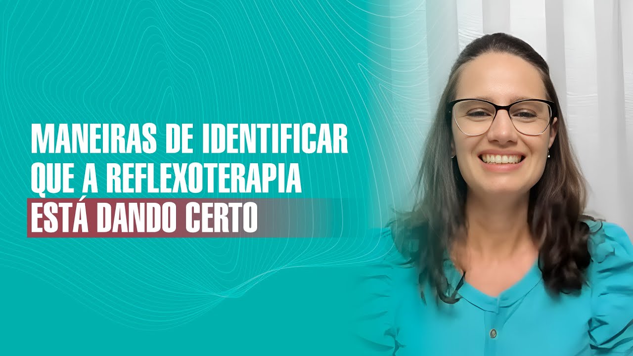 Maneiras de identificar que a Reflexoterapia está dando certo