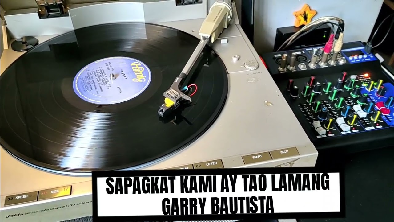 GARY BAUTISTA-SAPAGKAT KAMI AY TAO LAMANG-NO INFRINGEMENT INTENT JUST VINYL LOVER