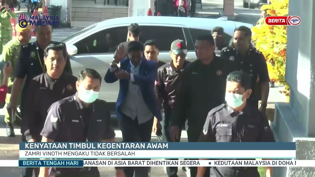 17 MAC 2026 - BTH - KENYATAAN TIMBUL KEGENTARAN_ ZAMRI VINOTH MENGAKU TIDAK BERSALAH
