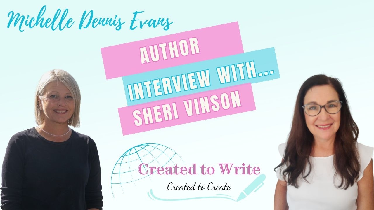 Created to Write: Sheri Vinson on Writing with Purpose and Healing