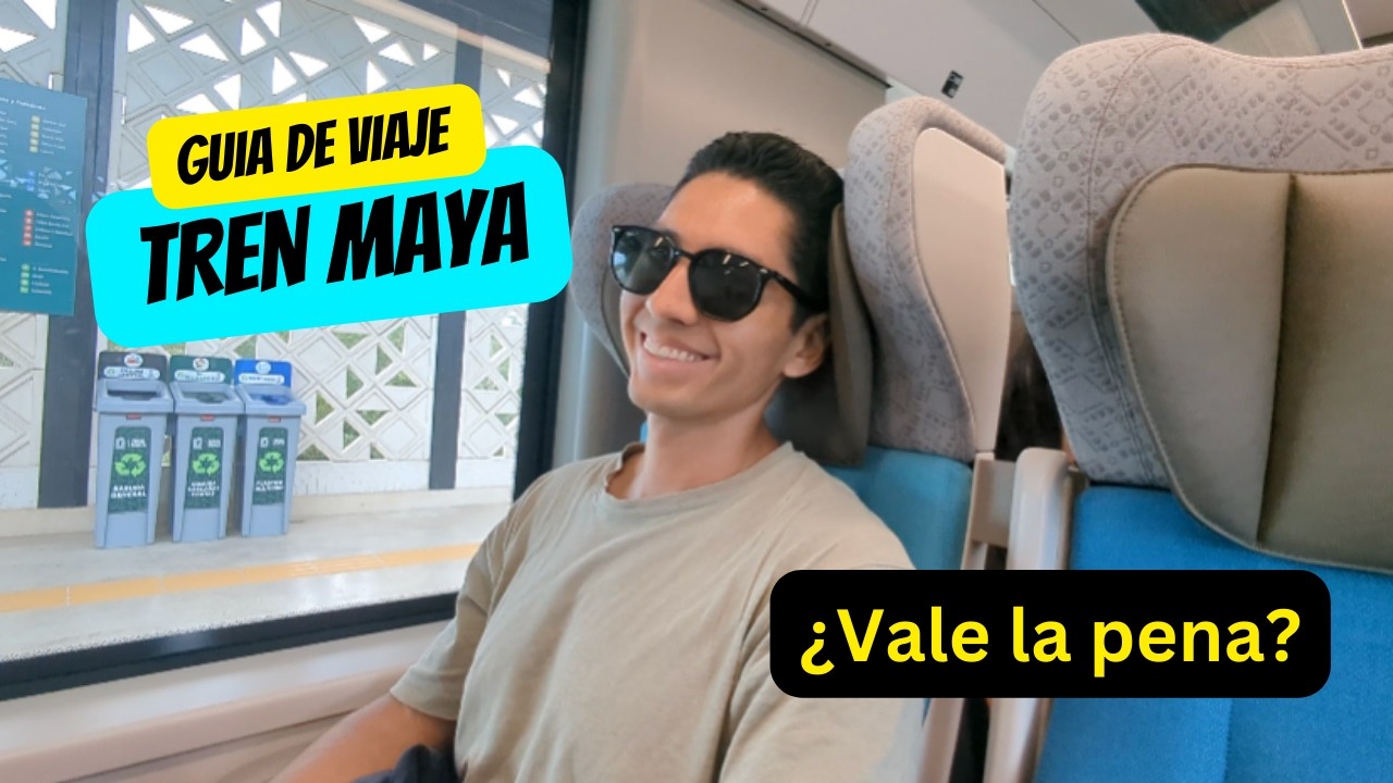 TREN MAYA | Guía actualizada 2025