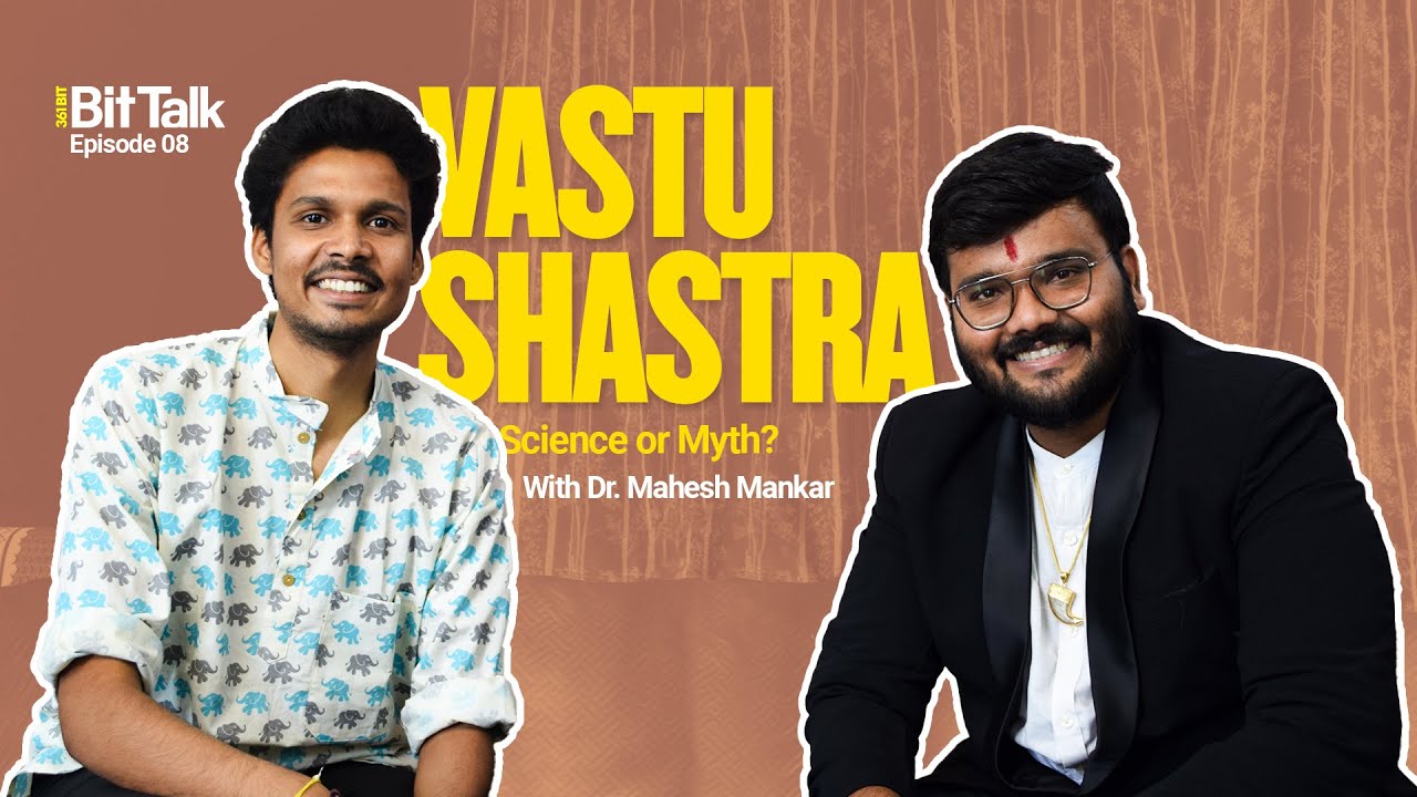 Vastu Shastra I Science or Myth ? I Dr. Mahesh Mankar I the 361BIT I Ep #08