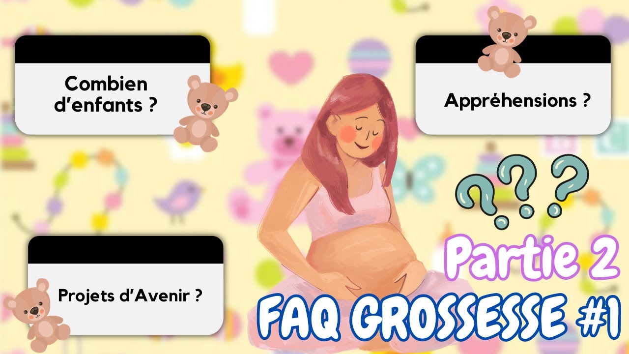 FAQ GROSSESSE #1 Partie #2