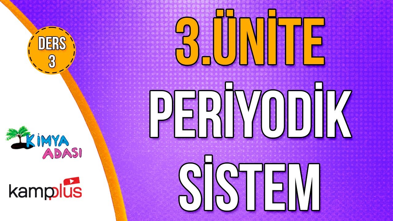 📌 14. GÜN | KAMPPLUS DERS 3 | PERİYODİK SİSTEM 🤓 3. ÜNİTE | Kimya Adası #TYTKimya