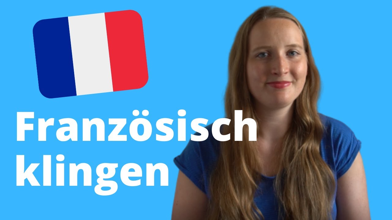 Französisch in 100 Sekunden / Episode 2 / Wie kann ich französischer klingen?