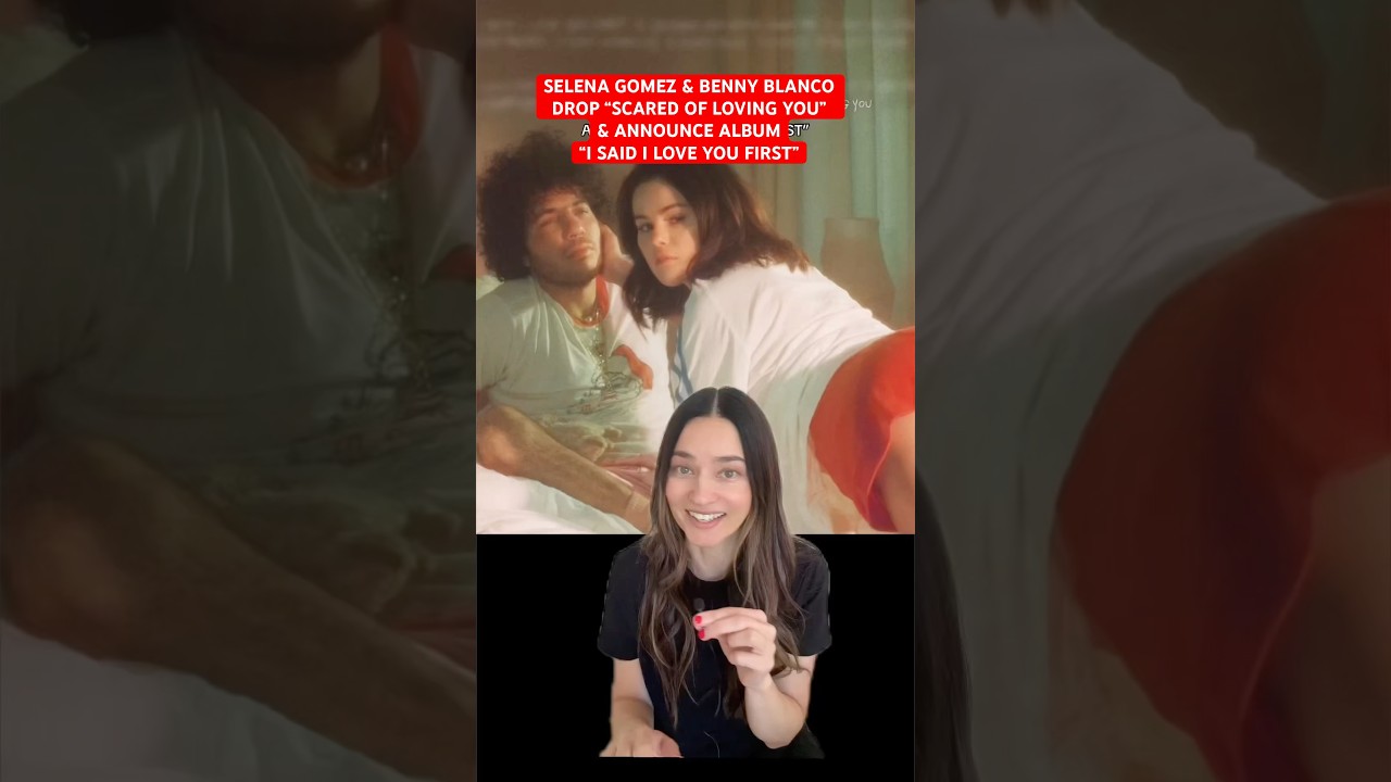 Selena Gomez & Benny Blanco Drop Music “Scared Of Loving You” & Announce “I Said I Love You First”