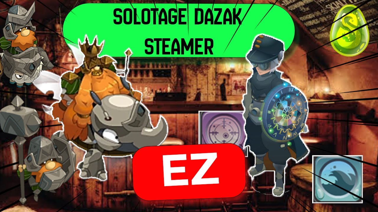 [SOLOTAGE] DAZAK EN STEAMER DOFUS 3.0