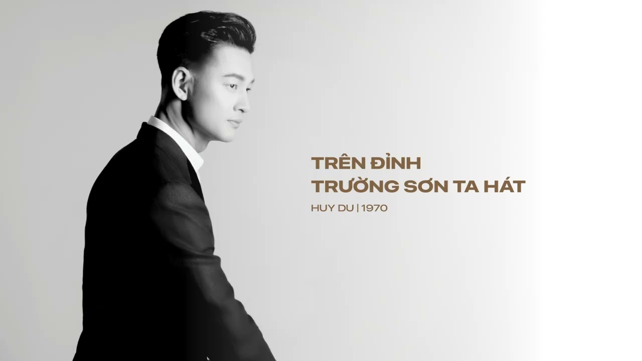 Đức Tuấn - Tr&ecirc;n Đỉnh Trường Sơn Ta H&aacute;t (Huy Du)