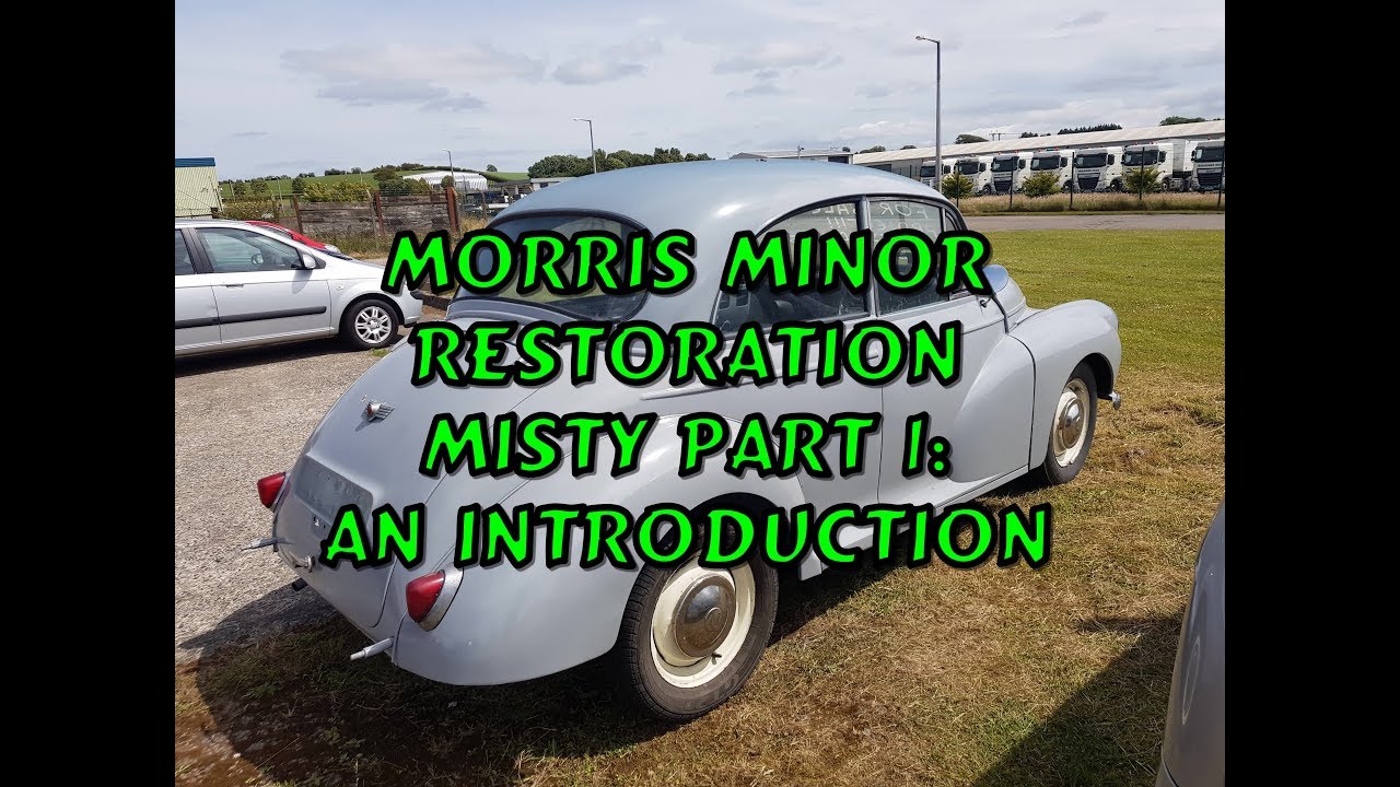Morris Minor Restoration: Misty Part 1, An Introduction