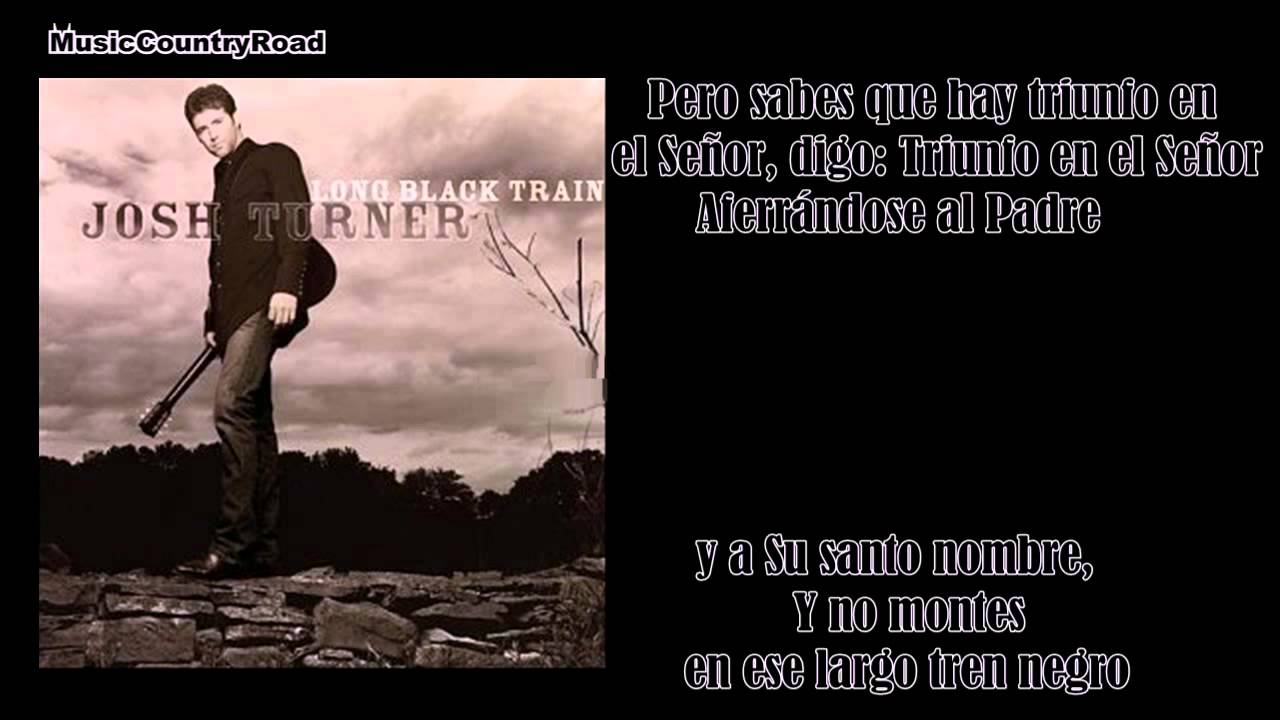 Long Black Train - Josh Turner (Subtitulada al Español)