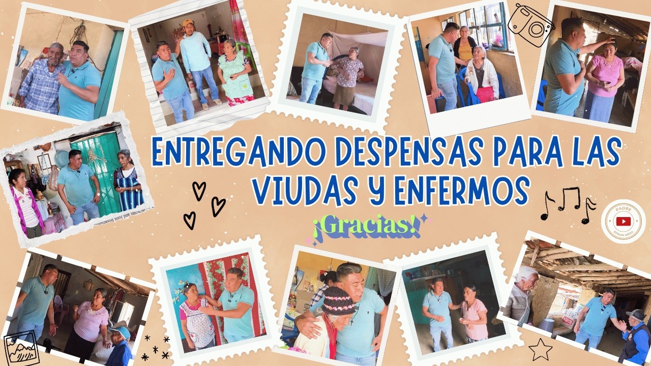✝️Entregando despensas para las viudas y enfermos. Parte 3 // Santiago 2,14 // || Padre Efraín Mejía