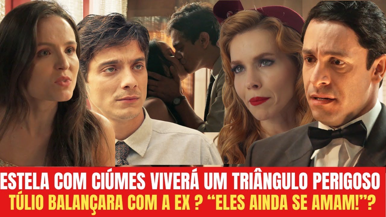 ETA MUNDO MELHOR - TÚLIO ENCONTRA EX NAMORADA E TUDO MUDA, ESTELA SENTE CIÚMES! resumo!