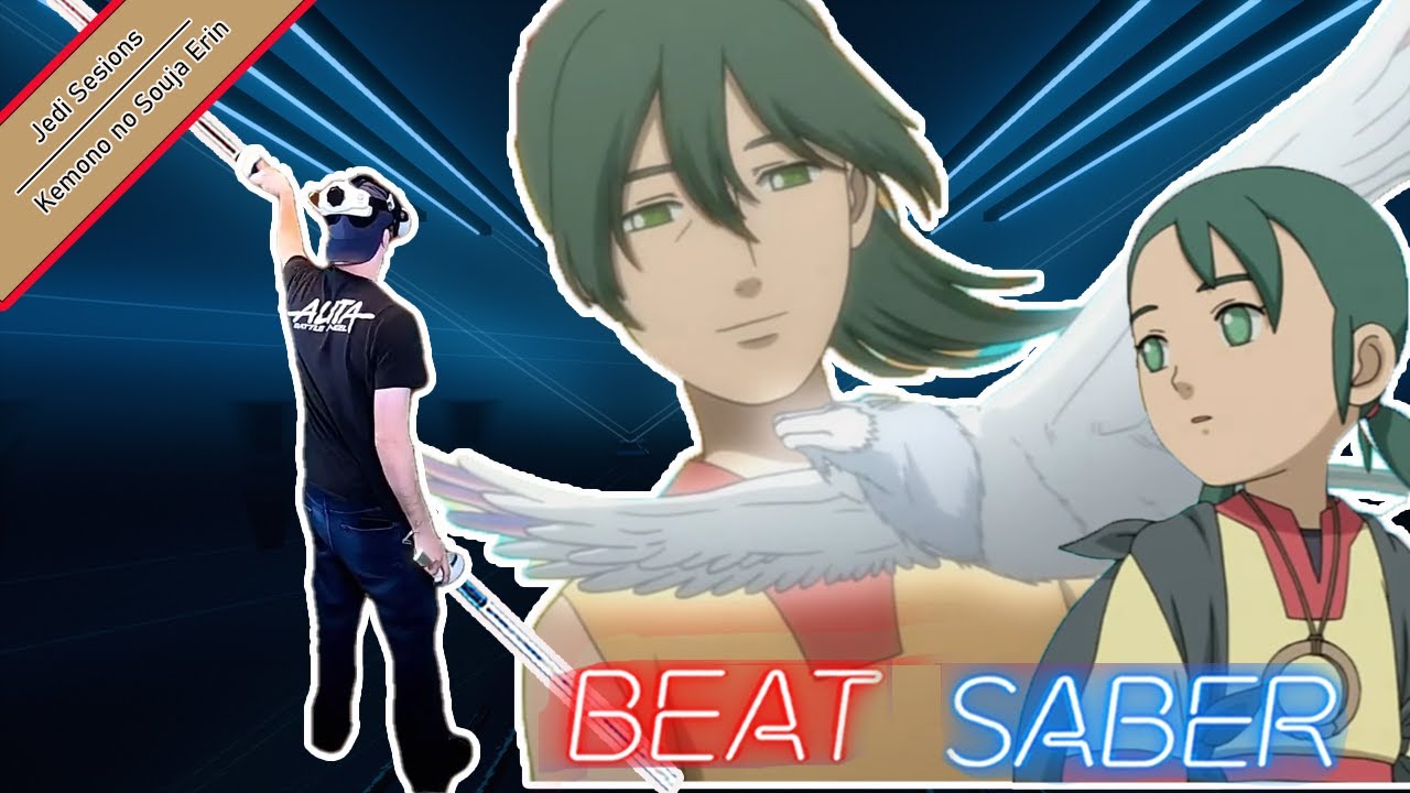 【Beat Saber】Kemono no Souja Erin Opening - Shizuku | Sukima Switch