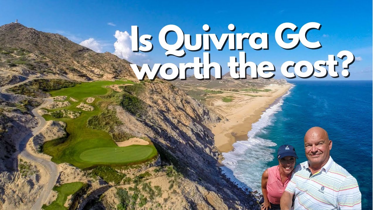 Quivira Golf Course in Cabo San Lucas... is it worth the cost