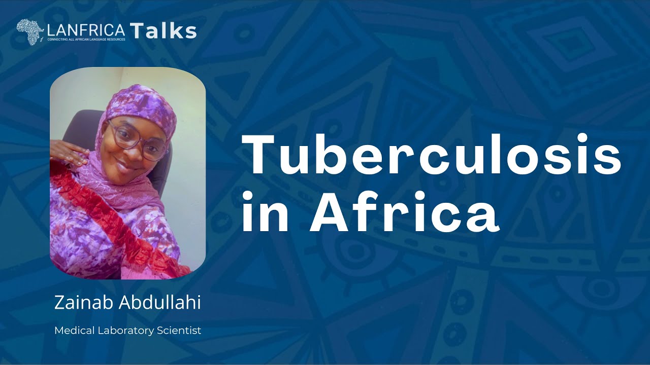 Zainab Abdullahi - Tuberculosis in Africa | Lanfrica Talks