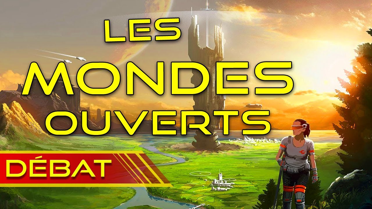 C'EST QUOI un BON OPEN WORLD?