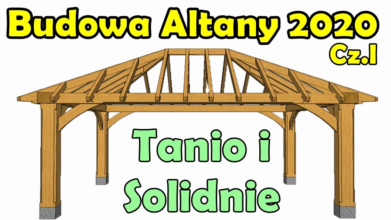 Budowa altany ogrodowej! | Zr&oacute;b to sam ! Tanio i Solidnie | Krok po kroku | Własny projekt