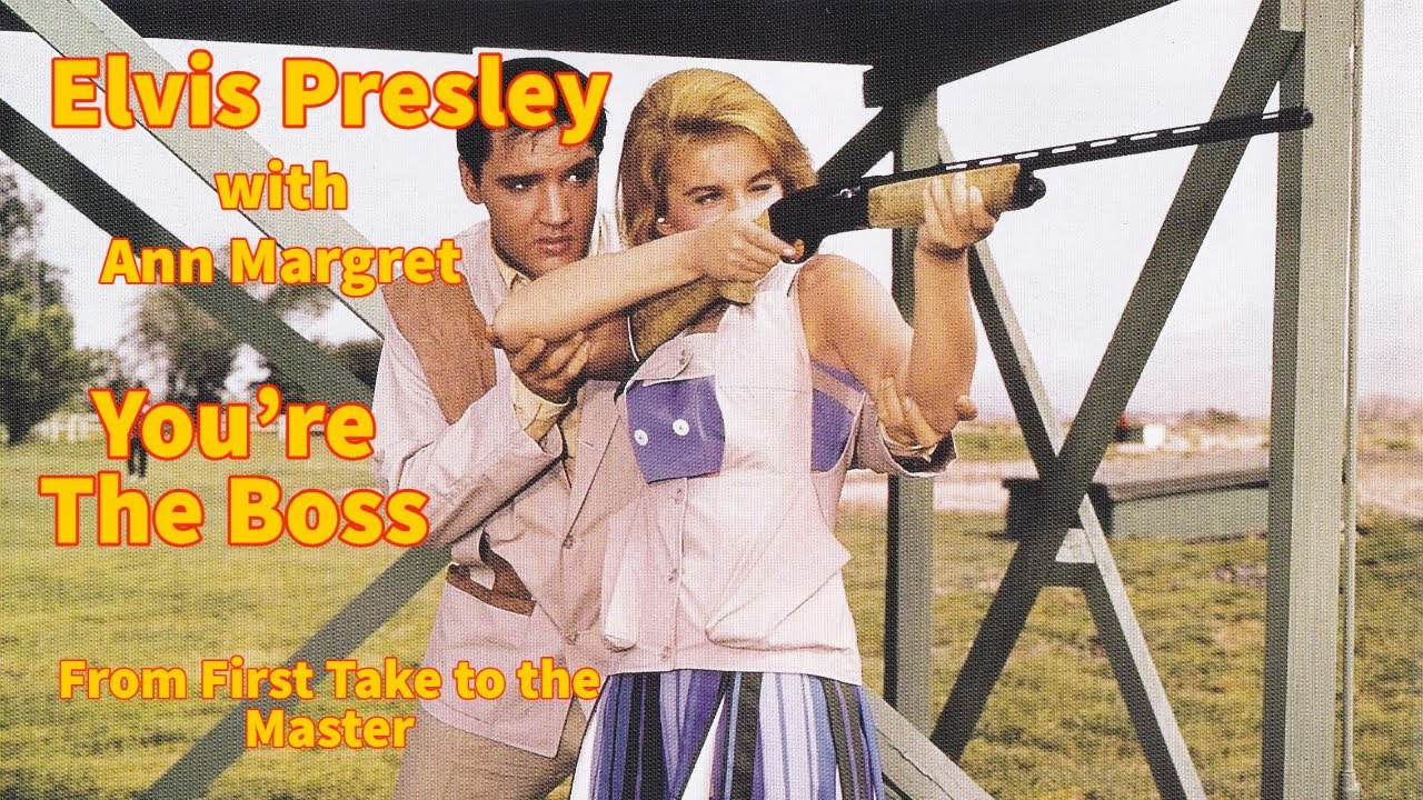 Elvis Presley and Ann Margret - You're The Boss - From First Take To The Master