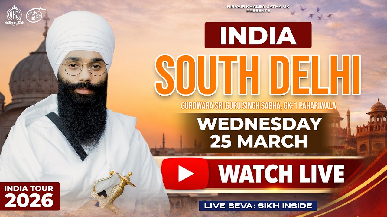 LIVE: Delhi Tour | Nirvair Khalsa Jatha UK | GURDWARA SRI GURU SINGH SABHA, GK-1 PAHARIWALA | Day 8