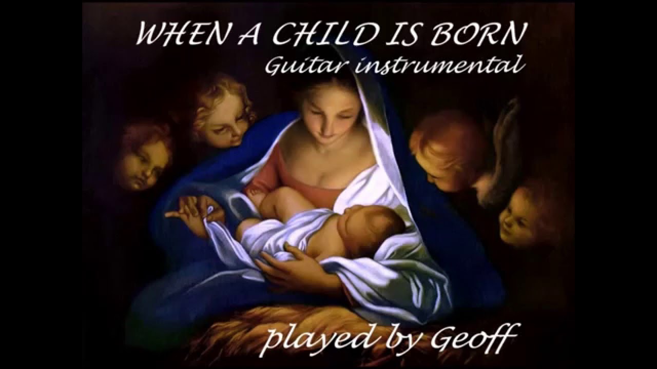 When a Child is Born.  Guitar instrumental (2)