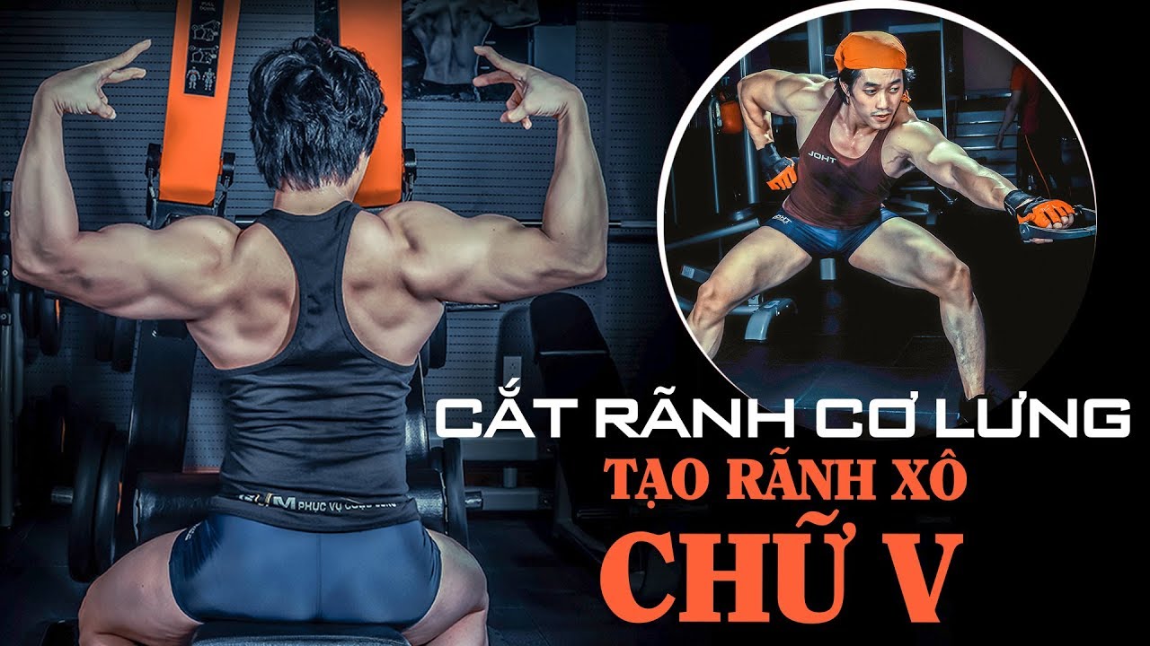 C&aacute;ch tập x&ocirc; chữ V cắt n&eacute;t tạo r&atilde;nh s&acirc;u cơ lưng nam giới