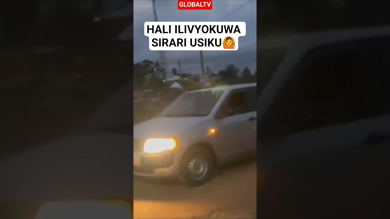 VIDEO: HALI ILIVYOKUWA SIRARI USIKU🙆#breaking #globaltv #polisi #sirari #utekaji
