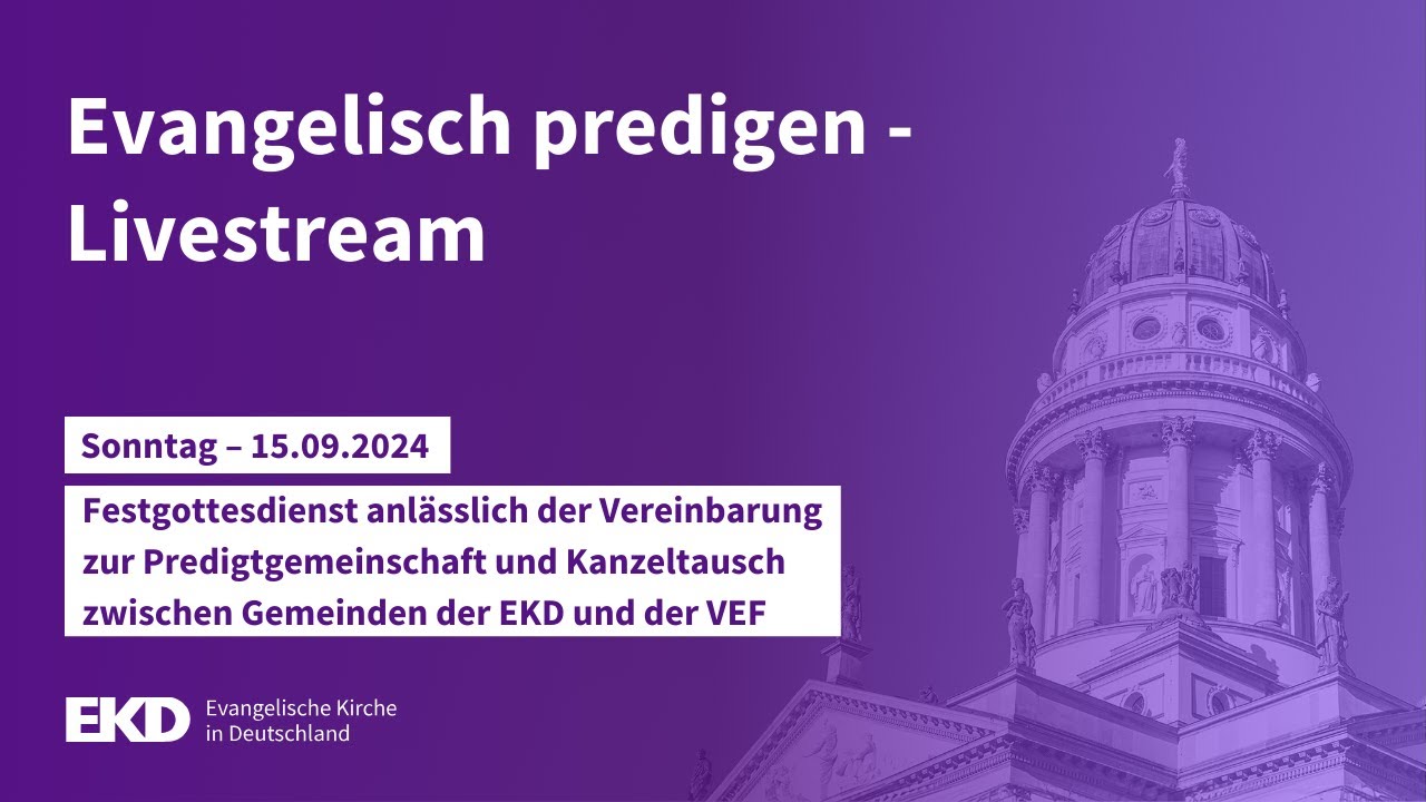 „Evangelisch predigen“ - Sonntag, 15. September 2024, 11:00 Uhr