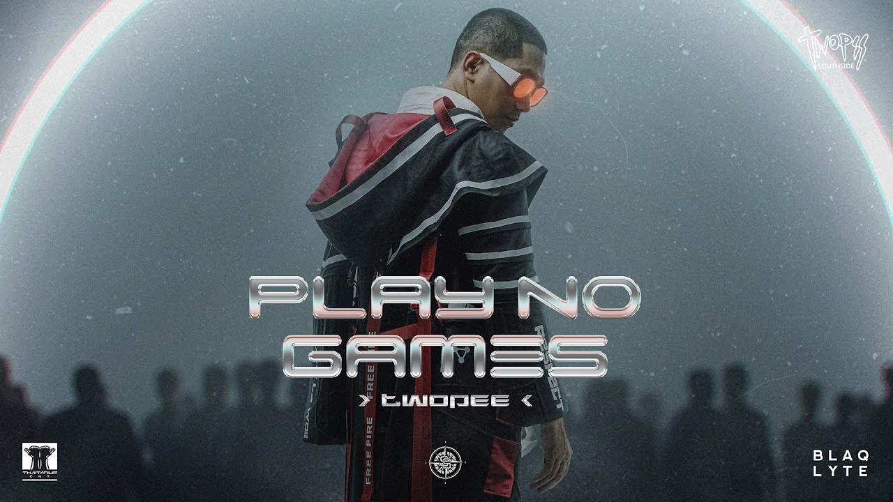 Play No Games - Twopee Southside  I Official MV. I
