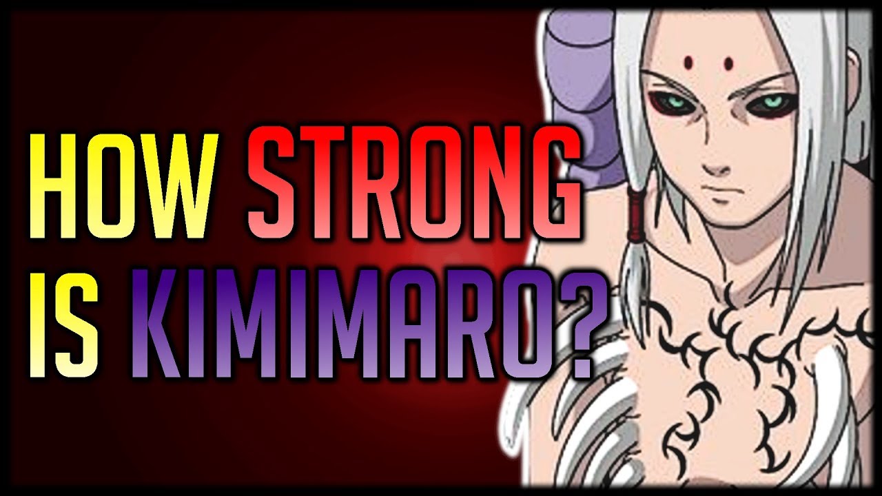 How Strong is Kimimaro?