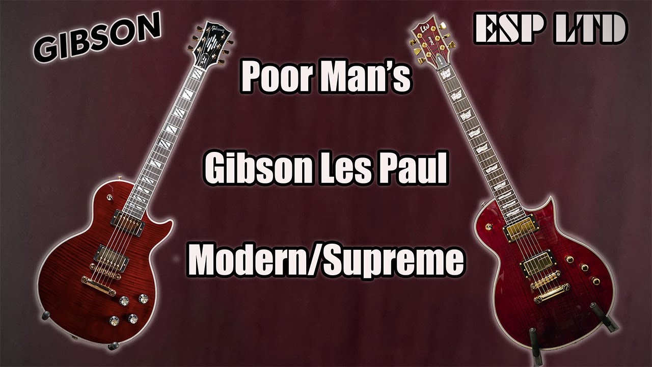 ESP LTD EC-1000T/CTM vs. Gibson Les Paul Modern/Supreme: Hear Me Out!
