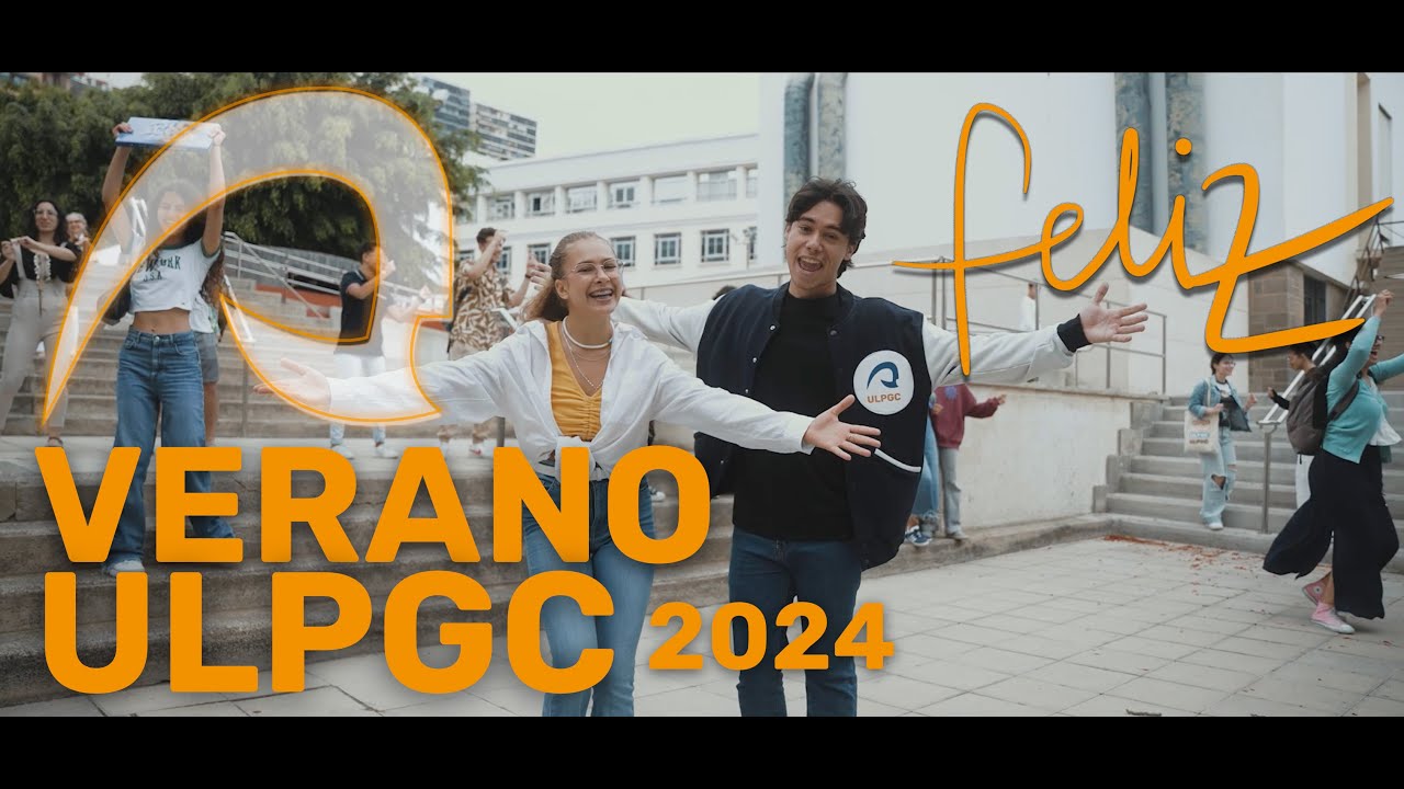 ULPGC.- &iexcl;Feliz verano 2024! V&iacute;deo de despedida del Curso 2023-2024