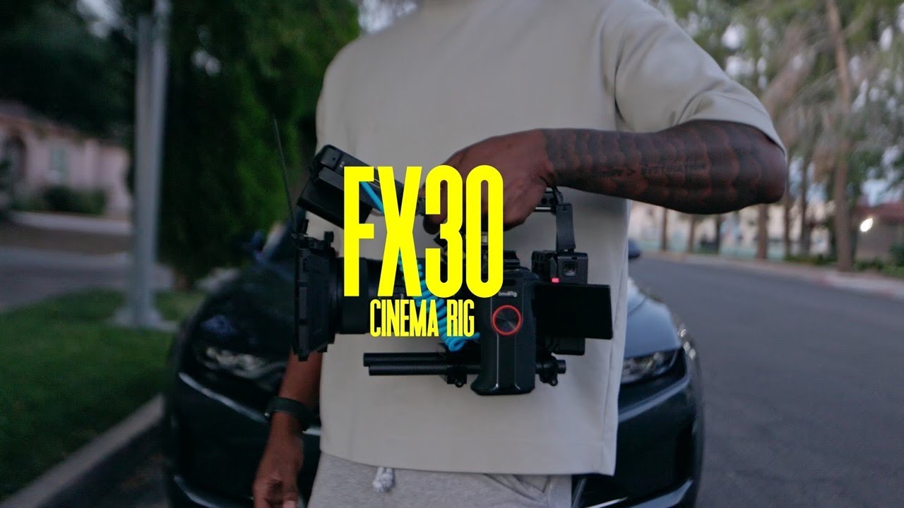 FX30 | Cinema Rig