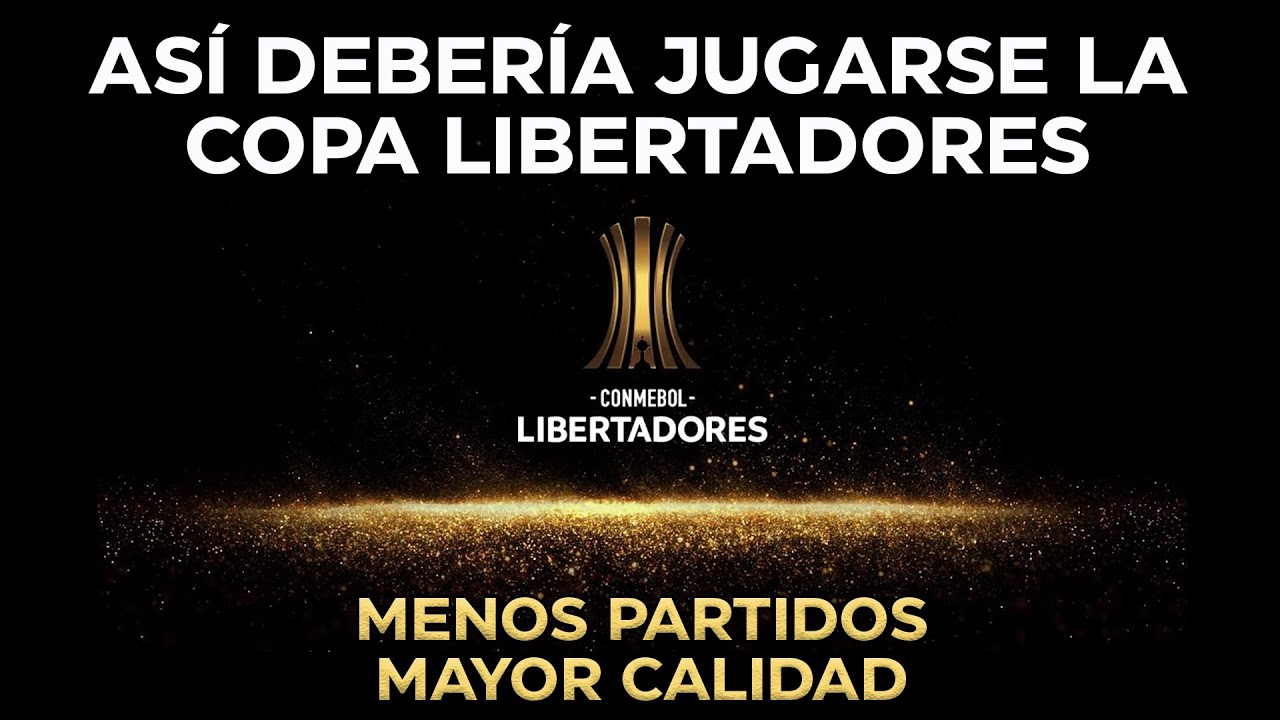 &iquest;Cu&aacute;l ser&iacute;a el formato ideal de la Copa Libertadores?