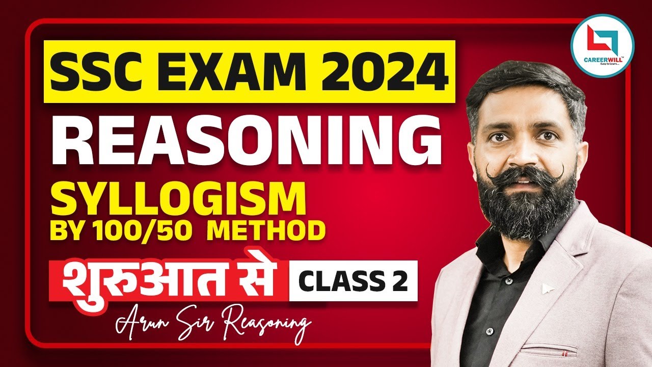SSC 2024 | SSC Reasoning | Syllogism By 100/50 Method | Class-02 | By Arun Sir Reasoning #ssc