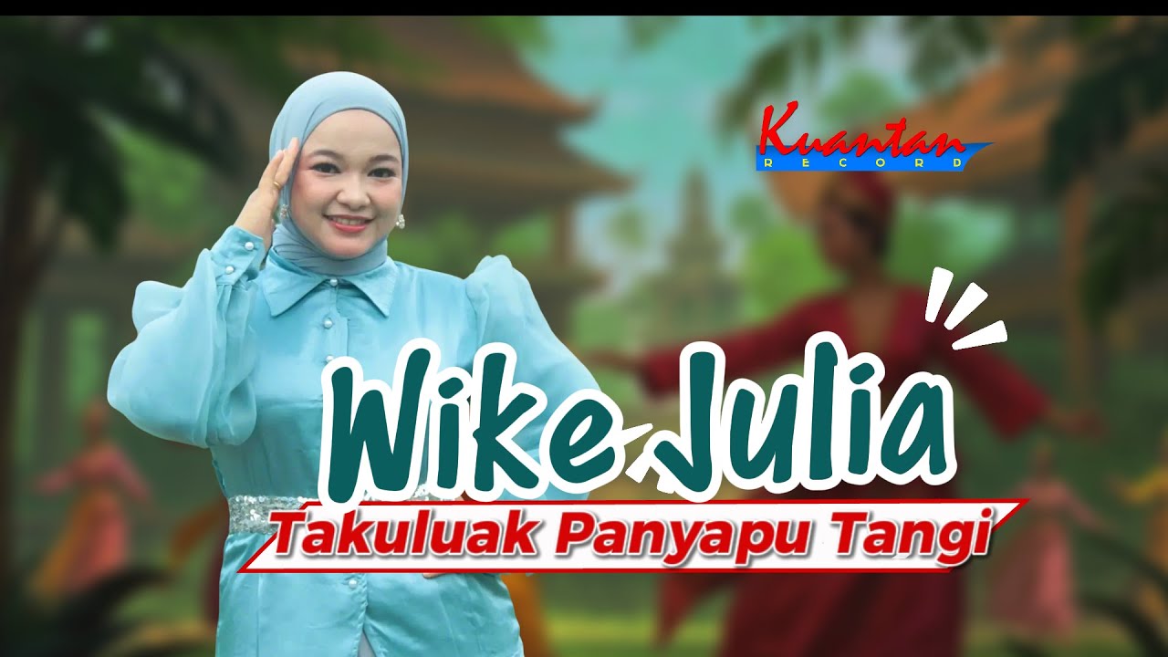Dendang Kuantan Singingi | Wike Julia| Takuluak Panyapu Tangi |(Official Music Video)
