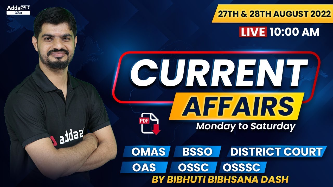 Current Affairs in Odia: OMAS, BSSO, District Court, OAS, OSSC & OSSSC Exams | 27th & 28th Aug. 2022