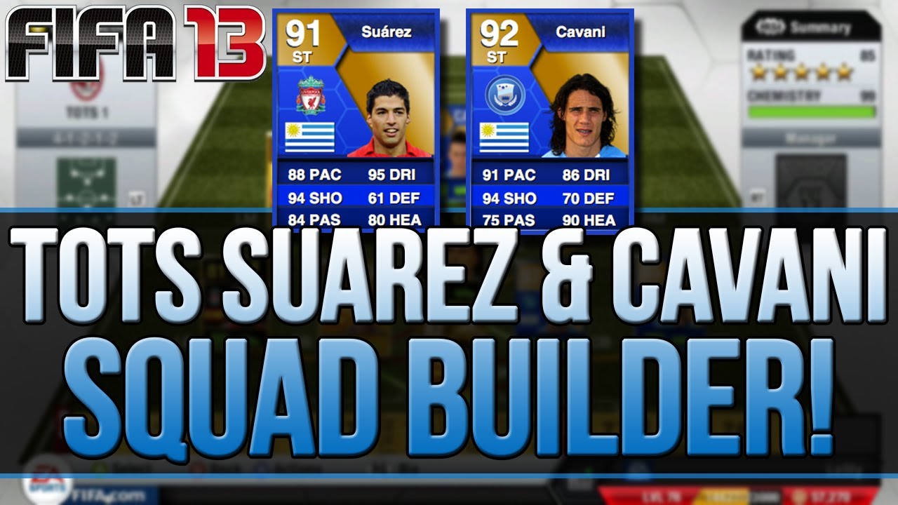 TOTS SUAREZ & CAVANI! 2,000,000 COIN SQUAD BUILDER! FIFA 13 ULTIMATE TEAM